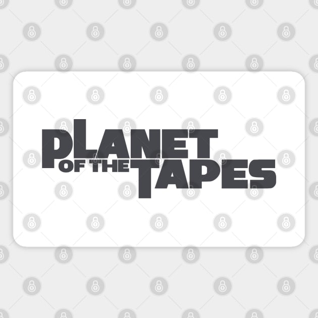 PLANET OF THE TAPES #2 (VINTAGE BLK) Magnet by RickTurner